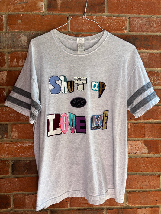 Shut Up & Love Me Tee - (Light Grey L)